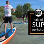 SUP Haladó workshop – Balatonfenyves