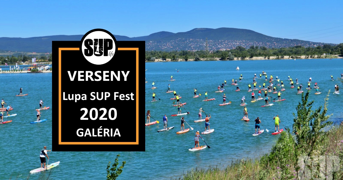 Lupa SUP Fest 2020 – beszámoló galériával