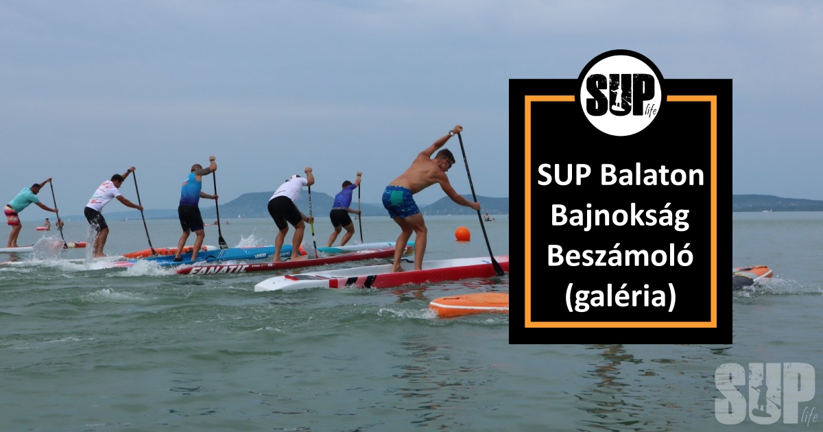 SUP Balaton Bajnokság 2020 – beszámoló galériával